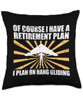 Funny Hang Glider Throw Pillow Featuring I Have A Retirement Plan I Plan On Hang Gliding Quote on black background
