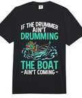 Dragon Boat Racer Tee For Weekend Paddlers And Boat Riders Who Live Dragon Boat Racing Style Heavyweight Comfort Fit Shirt Built For Dragon Boating Fans Who Kick Back After A Race, with a dragon boat graphic and text "If the drummer ain't drumming the boat ain't coming."