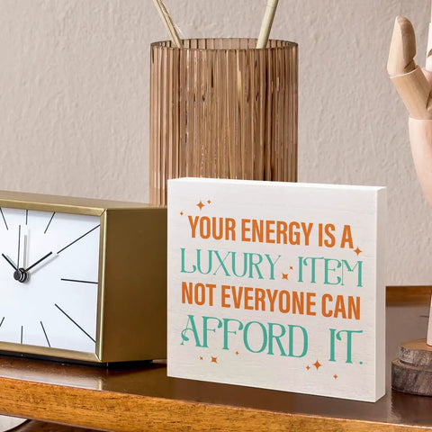 Your Energy Is a Luxury Inspirational Quote Wood Box Sign Desk Decor for Home Office Motivational Wooden Box Sign Gift on desk