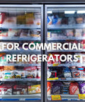 Double-door commercial refrigerator with visible products inside, "For Commercial Refrigerators" text on glass