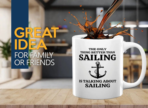 Sailor Coffee Mug 11oz White Great Gift for Boaters and Sailors with sailing quote, overflowing with coffee in modern kitchen.