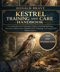Cover of Kestrel Training and Care Handbook featuring a kestrel perched on a falconer's glove, part of Falconry Basics For Kestrel Training And Care A Hands On Newbie Friendly Guide To Biology Nutrition Behavior Health And Long Term Maintenance For Beginners And Bird Lovers.