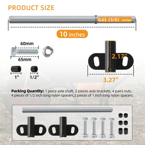 Beefed Up Heavy Duty Wheelbarrow Axle Bracket Set Includes Ten Inch Axle Shaft Five Eighth Inch Hole Two Brackets Nylon Spacers and Bolts Nuts for Rugged Yard and Farm Use specifications diagram with dimensions.