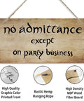 Funny No Admittance Except On Party Business Sign Rustic Wood Wall Decor showing MDF board with jute hanger