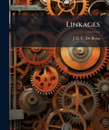 Hands On Comprehensive Guide To Articulated Linkages The Different Forms And Uses Of Mechanical Linkages For Engineers Makers And Students In Machine Design Robotics And Industrial Engineering paperback book cover with gears