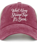 What A Long Strange Trip It's Been Humor Dope Women's Low Profile Trucker Cap In Wine Red Adjustable Strap Washed Cotton