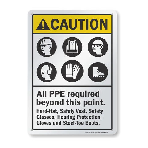 Caution All PPE Required Beyond This Point Sign Made From Durable 40 Mil Aluminum, Weatherproof And Rust Free, 10x14 Inch Safety Sign With Four Corner Holes For Easy Mounting And Built To Last Industrial Warning