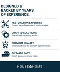 Designed & backed by years of experience in furniture repair; restoration expertise, crafted solutions, premium quality, DIY made easy.