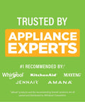 Trusted by appliance experts, recommended by Whirlpool, KitchenAid, Maytag, JennAir, Amana brands endorsement