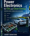 Cover of Straight Up Guide To Electric Vehicle Power Electronics And Clean Energy Engineering With Zero Fluff Deep Dives Into Converters Drives and Thermal Management.