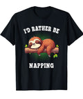 I Would Rather Be Napping T Shirt For Sleepy Folks Funny Lazy Day Tee featuring a sloth graphic on black cotton