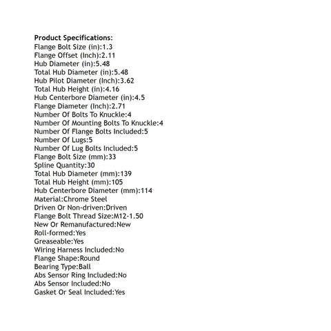 Product specifications for Front Hub Bearing Assembly For 2007 2009 Hyundai Veracruz And Santa Fe Without ABS 5-Lug Bolt-On Direct Fit 513256