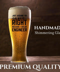 Funny 15Oz Beer Glass For Civil Engineer Gift On Birthday Christmas Just Assume I Am Always Right Perfect Gift For Men