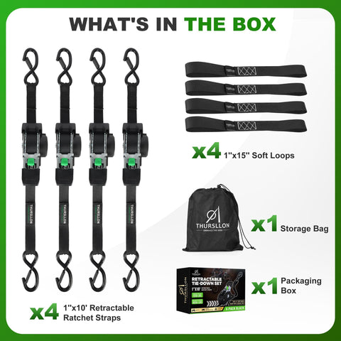 What's in the box: Retractable Ratchet Straps 4 Pack 1 Inch By 10 Feet, 4 soft loops, storage bag, packaging box