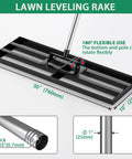 Heavy Duty Lawn Leveling Rake 30 By 10 Inches With 78 Inch Adjustable Stainless Steel Handle For Fast Grass And Soil Leveling Across Large Areas Rust Resistant Powder Coated Head Wide Rake For Yard Work showcasing dimensions and flexibility