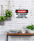 Danger Hot Equipment Warning Sign Authorized Personnel Only 8x12 Inch Aluminum Metal for Factory Safety on white brick wall