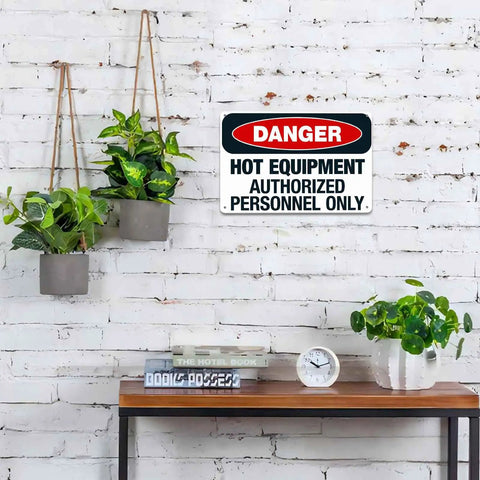 Danger Hot Equipment Warning Sign Authorized Personnel Only 8x12 Inch Aluminum Metal for Factory Safety on white brick wall
