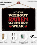 Funny Ramen Vintage Metal Sign 8x12 Inch Tin Wall Art for Kitchen with hanging options, text '7 Days Without Ramen Makes One Weak'.