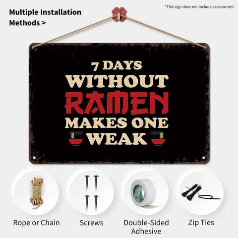 Funny Ramen Vintage Metal Sign 8x12 Inch Tin Wall Art for Kitchen with hanging options, text '7 Days Without Ramen Makes One Weak'.