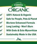 Espoma Organic product features: 100% natural and organic, safe for people and pets, bio-tone formula, long-lasting, USA made.