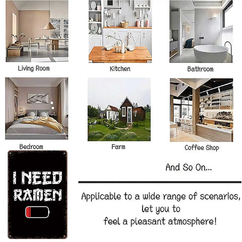 I Need Ramen Low Battery Funny Vintage Metal Sign 8x12 Tin Wall Art with images of various rooms applicable for decor