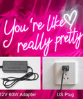 Lit Pink Neon Sign Youre Like Really Pretty Wall Decor LED Light Up Sign For Weddings Parties Birthday Gifts Bar Home Room with Adapter
