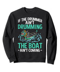 Dragon Boat Racing Sweatshirt For Weekend Boat Racers And Dragon Boat Riders, Dope Dragon Boating Design For True Boat Drivers, Classic Fit 8.5 Oz Black Sweatshirt with dragon graphic and text 'If the drummer ain't drumming the boat ain't coming'.