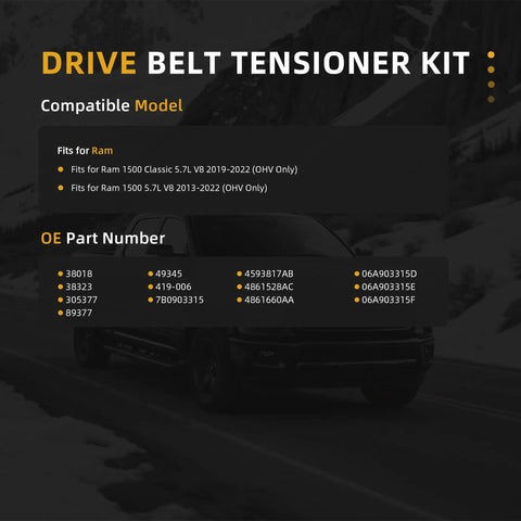 Must Get Serpentine Belt Tensioner Idler Pulley Kit For Dodge Ram 1500 5.7L V8 Truck Model Years 2013 Through 2022 Plus Classic Versions From 2019 Onward With Reliable Performance And Durability. Fits Ram 1500 5.7L V8 2013-2022