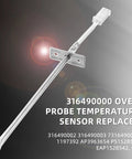 Upgraded 316490000 Oven Temperature Sensor Probe Replacement For Home Cooks With Stainless Steel Build Easy Install Accurate Temperature Readings For Bake And Roast Direct Fit For Easy Installation And Reliable Oven Performance 9.65-inch stainless steel probe