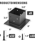 Dimensions of Heavy Duty 4x4 Deck Post Base Kit, 8 Pieces, 3.5 by 3.5 Inch Wood Post Brackets, Base Plate Anchor, Matte Black