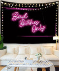 Bad Bitches Only Neon Wall Tapestry For Bedroom And Living Room Outdoor, 51x60 inches, polyester fabric displayed above a sofa.