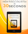 Cancel Kindle Unlimited In 30 Seconds Or Less A Quick No Fuss Guide To Unsubscribe shown on a Kindle device with orange background.