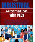 Book cover of Practical PLCs And Industrial Automation Guide For Programming And Control Systems Learn Real World Techniques To Automate Plants Debug Like A Pro And Boost Efficiency Without The Jargon showing diverse team discussing diagrams.