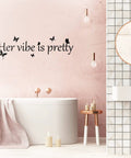 Vibe Is Pretty Butterfly Wall Decal With Inspirational Quotes For Women Office Black 31.5 X 9.4 Inch Mood Boost Sticker in bathroom