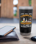 Chemical Engineer Gift Tumbler With If I Run You Should Run Too Quote stainless steel insulated travel mug on table