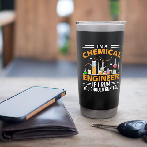 Chemical Engineer Gift Tumbler With If I Run You Should Run Too Quote stainless steel insulated travel mug on table