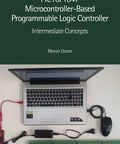 Laptop and PLC board for Microcontroller Based Programmable Logic Controller Intermediate Concepts Practical Hands On Guide.