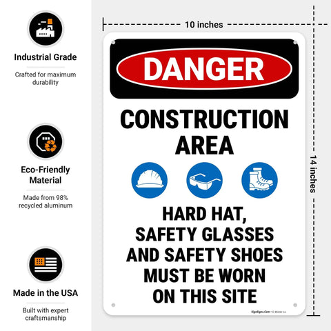 Construction Zone Danger Sign Requiring Hard Hats, Safety Glasses, And Safety Shoes For Job Sites, 10x14 Inches, 55 Mil Thick HDPS Material, Lightweight Yet Durable, Made In USA