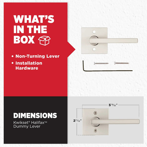 What's in the box: Dummy Door Handle Lever For Closets And Pantries, Satin Nickel Non Turning, installation hardware included.
