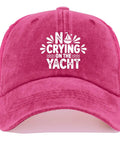 No Crying On The Yacht Funny Golf Hat For Men And Women Distressed Washed Baseball Cap in Rose Red front view