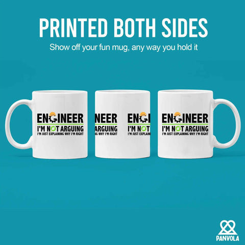 Not Arguing Im Just Explaining Why Im Right Engineer Gift Mug For Coffee Lovers 11 oz ceramic white with printed text on both sides
