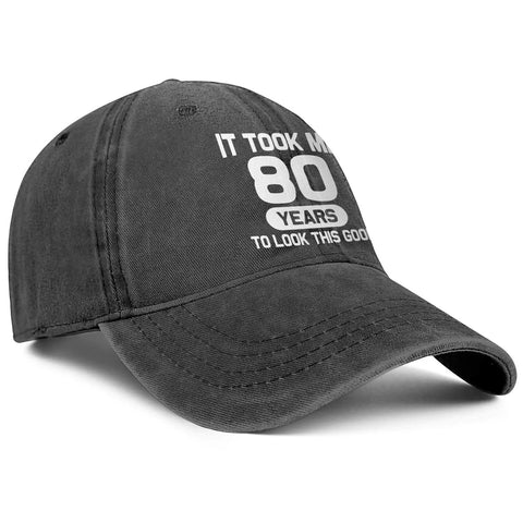 Funny 80Th Birthday Hat It Took Me 80 Years To Look This Good Washed Cotton Adjustable Snapback One Size Fits Most Gift Idea