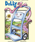 A Hand Truck Named Dolly By Kay Whitehouse, illustrated with a cheerful blue hand truck in a garden setting.