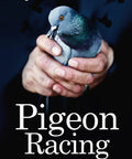 Insider Guide To Pigeon Racing Mastery From A Forty Year Breeder Whose Birds Return 879 Miles Real Talk Tips Practical Lessons book.