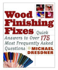 Cover of Quick Wood Finishing Fixes For DIY Home Woodworkers With Pro Tips And Easy Fast Answers To 175 Plus Common Questions About Stains Clear Coats Sanding Buffing And Repair Jobs