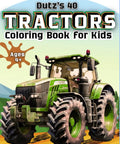Cover of 40 Tractors Coloring Book For Kids Ages 4 And Up Fun Farm Vehicles And Big Machines To Color For Boys And Girls.