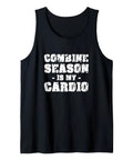 Black lightweight cotton tank top with 'Combine Season Is My Cardio' text; perfect for field work, includes harvest season is my cardio tank top for combine harvester drivers who live for field work long hours in the cab and crushing crops with style perfect for farm hands and weekend farmers markets.