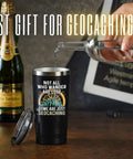 Geocaching Gift Tumbler For Adventurers 20 Oz Stainless Steel Insulated Tumbler With Lid And Straw Not All Who Wander Are Lost Some