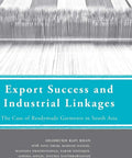 Readymade Garments Exports In South Asia A Real World Playbook On Industrial Linkages Trade Theory And Business Lessons For Factories Local Firms And Makers Navigating Global Demand book cover