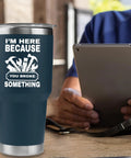 Im Here Because You Broke Something Vacuum Insulated Tumbler Navy 30 Oz Travel Mug With Removable Lid on table near person with tablet